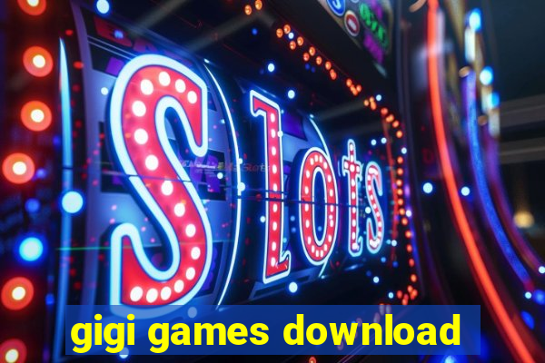 gigi games download